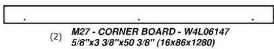 (2) M27 - CORNER BOARD - W4L06147 5/8"x3 3/8"x50 3/8" (16x86x1280)