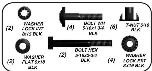 (2) WASHER LOCK INT 8x15 BLK (4) BOLT WH 5/16x1 3/4 BLK (6) T-NUT 5/16 BLK (2) WASHER FLAT 9x18 BLK (2) BOLT HEX 5/16x2-3/4 BLK (4) WASHER LOCK EXT 8x19 BLK