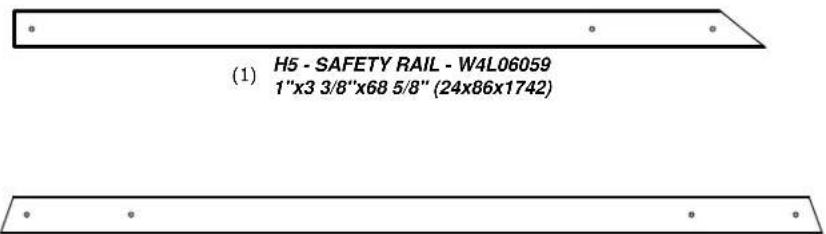 (1) H5 - SAFETY RAIL - W4L06059 1"x3 3/8"x68 5/8" (24x86x1742)