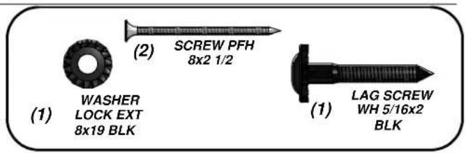 (1) WASHER LOCK EXT 8x19 BLK (2) SCREW PFH 8x2 1/2 (1) LAG SCREW WH 5/16x2 BLK