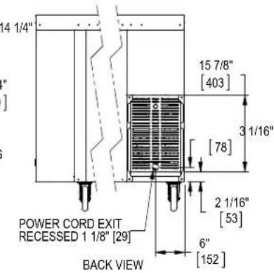 14 1/4" 15 7/8" [403] 3 1/16" [78] 2 1/16" [53] 6" [152] POWER CORD EXIT RECESSED 1 1/8" [29] BACK VIEW