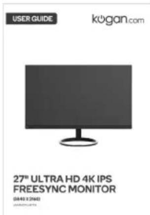 USER GUIDE kogan.com 27TH ULTRA HD 4K IPS FREESYNC MONITOR (0840 X 2563) PRODUCTS
