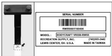 SERIAL NUMBER RW550001160406 MODEL: BODYCRAFT VR550-RW55 RECREATION SUPPLY, INC. (740)965-2442 LEWIS CENTER, OH. U.S.A. MADE IN TAIWAN