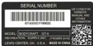SERIAL NUMBER GT-XXXXIYYMMDD MODEL: BODYCRAFT GT-X RECREATION: SUPPLY, INC. (740)665-2142 LEWIS CENTER OH. U.S.A. MADE IN CHINA