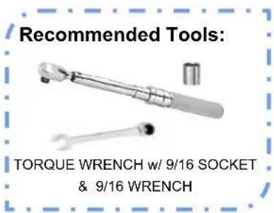 Recommended Tools: TORQUE WRENCH w/ 9/16 SOCKET & 9/16 WRENCH