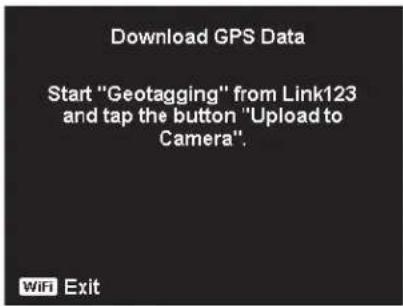 Download GPS Data Start "Geotagging" from Link123 and tap the button "Upload to Camera". WiFi Exit