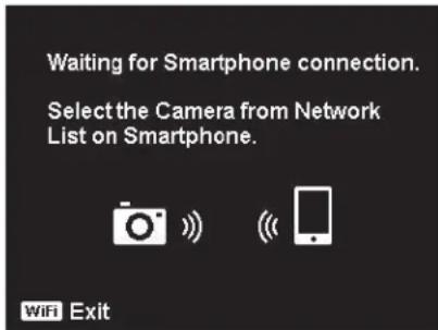 Waiting for Smartphone connection. Select the Camera from Network List on Smartphone. WiFi Exit