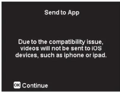 Send to App Due to the compatibility issue, videos will not be sent to iOS devices, such as iphone or ipad. OK Continue