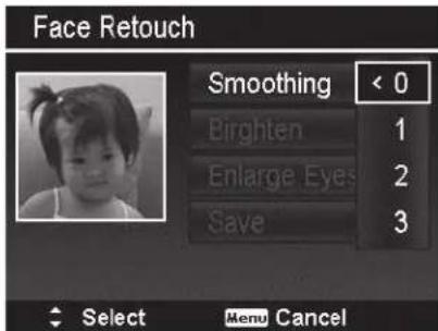 Face Retouch Smoothing < 0 Birghten 1 Enlarge Eyes 2 Save 3 Select Menu Cancel