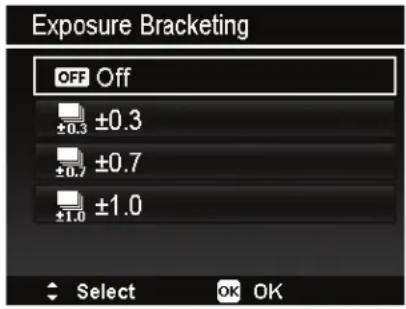 Exposure Bracketing OFF Off ±0.3 ±0.7 ±1.0 Select OK OK