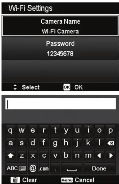 Wi-Fi Settings Camera Name Wi-Fi Camera Password 12345678 Select OK OK q w e r t y u i o p a s d f g h j k l z x c v b n m ▶ ABC @ .com Done Clear Menu Cancel
