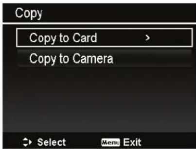 Copy Copy to Card > Copy to Camera Select Menu Exit