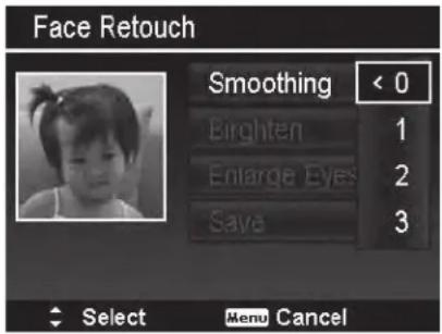 Face Retouch Smoothing < 0 Birghten 1 Enlarge Eyes 2 Save 3 Select Menu Cancel