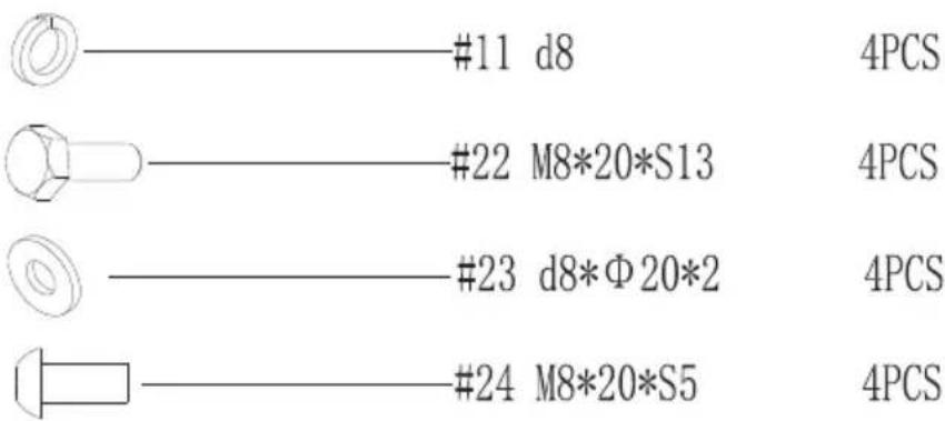 #11 d8 #22 M8*20*S13 #23 d8*Φ20*2 #24 M8*20*S5 4PCS 4PCS 4PCS 4PCS