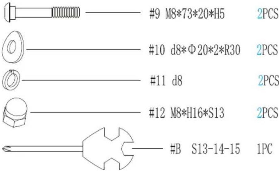 #9 M8*73*20*H5 2PCS #10 d8*Φ20*2*R30 2PCS #11 d8 2PCS #12 M8*H16*S13 2PCS #B S13-14-15 1PC