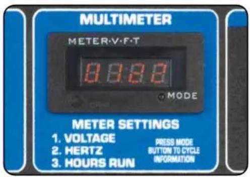 MULTIMETER METER·V·F·T 0.8.8.8 MODE METER SETTINGS 1. VOLTAGE PRESS MODE 2. HERTZ BUTTON TO CYCLE 3. HOURS RUN INFORMATION