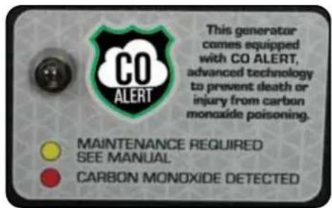 CO ALERT This generator comes equipped with CO ALERT, advanced technology to prevent death or injury from carbon monoxide poisoning. MAINTENANCE REQUIRED SEE MANUAL CARBON MONOXIDE DETECTED