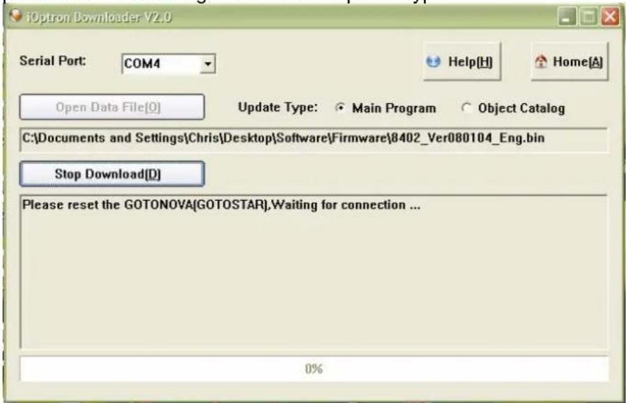 i0ptron Downloader V2.0 Serial Port: COM4 Open Data File[0] Update Type: Main Program Object Catalog C:\Documents and Settings\Chris\Desktop\Software\Firmware\8402_Ver080104_Eng.bin Stop Download[D] Please reset the GOTONOVA\GOTOSTAR\Waiting for connection ... 0%