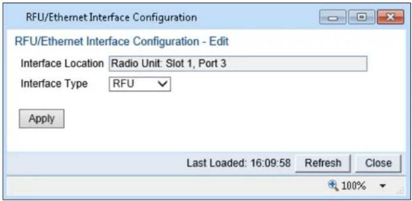 RFU/Ethernet Interface Configuration RFU/Ethernet Interface Configuration - Edit Interface Location Radio Unit: Slot 1, Port 3 Interface Type RFU Apply Last Loaded: 16:09:58 Refresh Close + 100% ▼