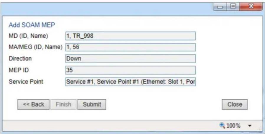 Add SOAM MEP MD (ID, Name) 1, TR_998 MA/MEG (ID, Name) 1, 56 Direction Down MEP ID 35 Service Point Service #1, Service Point #1 (Ethernet: Slot 1, Por << Back Finish Submit Close 100%