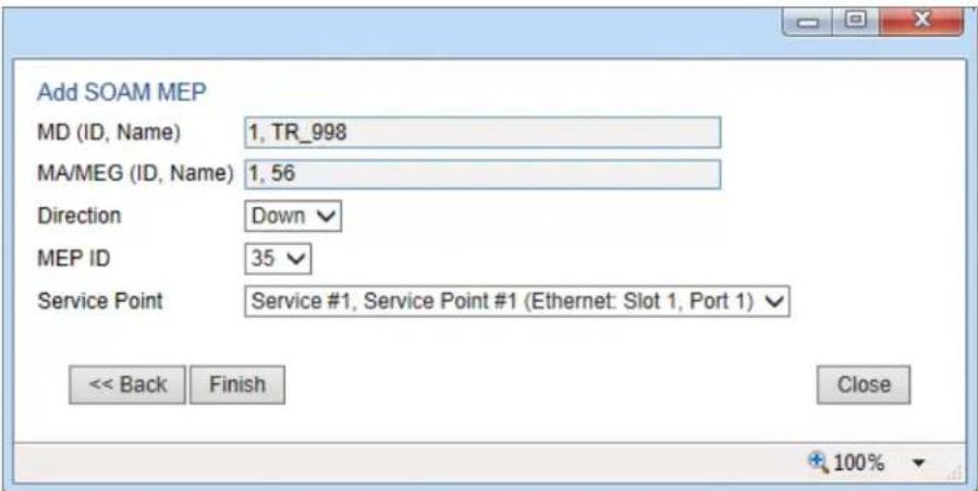 Add SOAM MEP MD (ID, Name) 1, TR_998 MA/MEG (ID, Name) 1, 56 Direction Down MEP ID 35 Service Point Service #1, Service Point #1 (Ethernet: Slot 1, Port 1) << Back Finish Close +100%
