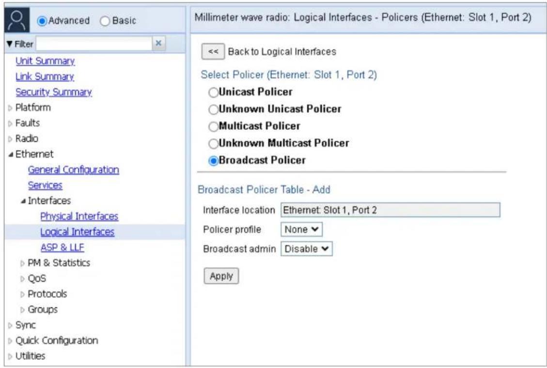 Millimeter wave radio: Logical Interfaces - Policers (Ethernet: Slot 1, Port 2) << Back to Logical Interfaces Select Policer (Ethernet: Slot 1, Port 2) ○Unicast Policer ○Unknown Unicast Policer ○Multicast Policer ○Unknown Multicast Policer ●Broadcast Policer Broadcast Policer Table - Add Interface l…