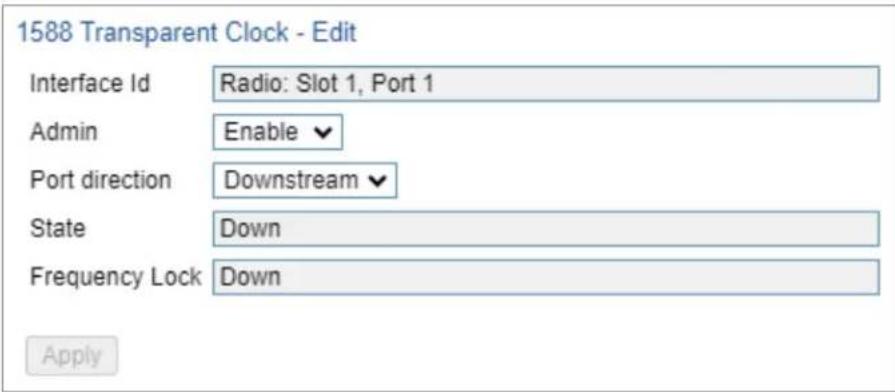 1588 Transparent Clock - Edit Interface Id Radio: Slot 1, Port 1 Admin Enable Port direction Downstream State Down Frequency Lock Down Apply