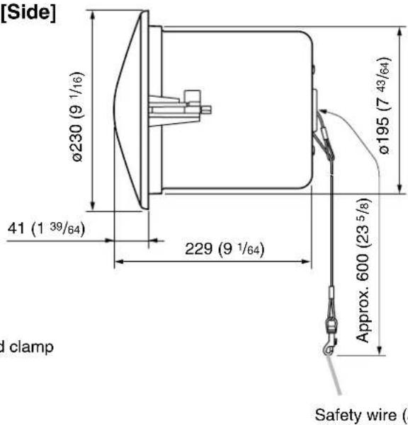 [Side] ø230 (9 1/16) 41 (1 39/64) 229 (9 1/64) ø195 (7 43/64) Approx. 600 (23 5/8) d clamp Safety wire (