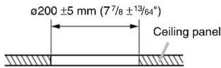 ø200 ±5 mm (7^7/8 ±13/64") Ceiling panel