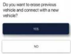 Do you want to erase previous vehicle and connect with a new vehicle? YES NO