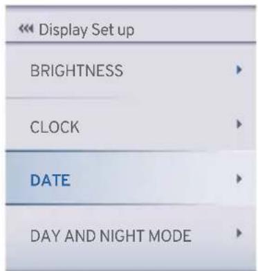 << Display Set up BRIGHTNESS CLOCK DATE DAY AND NIGHT MODE