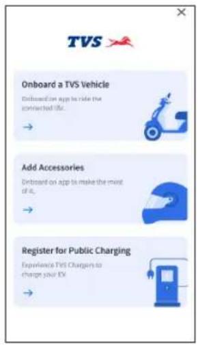 TVS Onboard a TVS Vehicle Onboard can app to ride the connected life. Add Accessories Enboard on app to make the most of it. Register for Public Charging Experience TVS Charges to charge your EV
