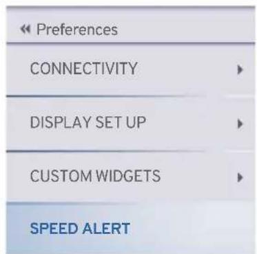 Preferences CONNECTIVITY DISPLAY SET UP CUSTOM WIDGETS SPEED ALERT