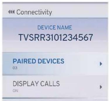 Connectivity DEVICE NAME TVSRR3101234567 PAIRED DEVICES 03 DISPLAY CALLS ON