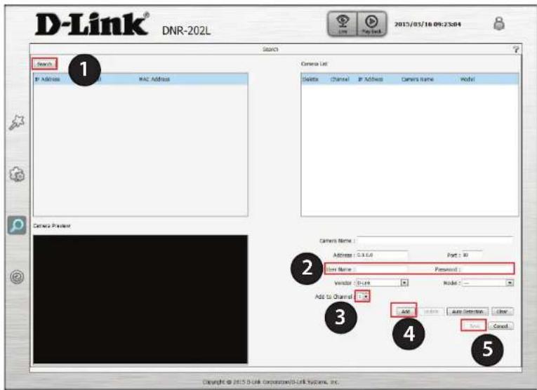 D-Link® DNR-202L Search Search IP Address MAC Address Camera List Delete Channel IP Address Camera Name Model Camera Preview Camera Name : Address : 0.3.6.4 Port : All low Name Password : Vendor : [type] Node : _ Add To Channel Add Auto Connection Clear Save Cancel Copyright © 2015 B-Link Corporation's Link Systems, Inc.