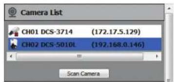 Camera List CH01 DCS-3714 (172.17.5.129) CH02 DCS-5010L (192.168.0.146) Scan Camera