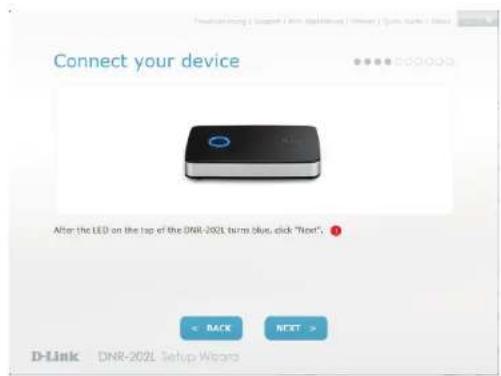 Connect your device After the LED on the top of the DNR-202L turns blue, click "Host". ← BACK NEXT > D-Link DNR-202L Setup Wizard