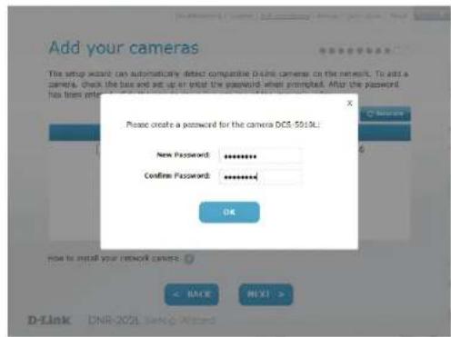 Add your cameras Please create a password for the camera DCS-5019L: New Password: ******** Confirm Password: ******** OK How to install your network cameras < FREE > NEXT > D-Link DNR-202L SEK-Oward