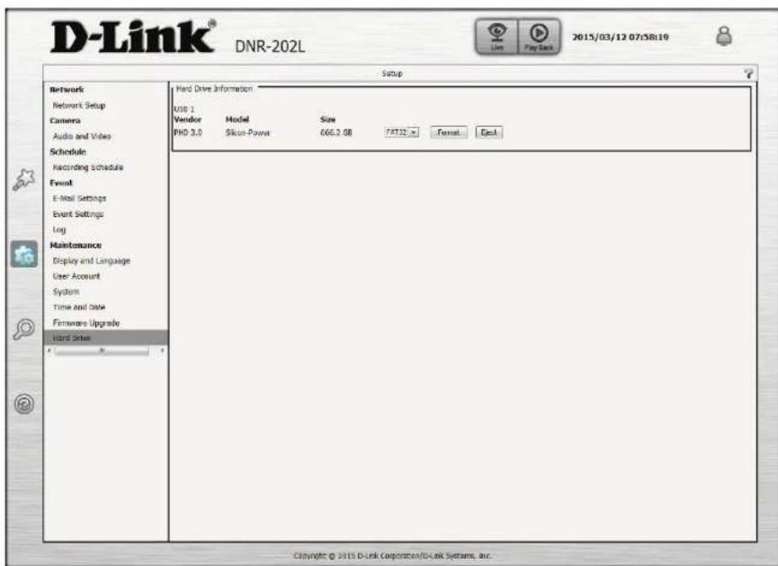 D-Link® DNR-202L 2015/03/12 07:58:10 Setup Network Network Setup Camera Audio and Video Schedule Recording schedule Event E-Mail Settings Event Settings Log Maintenance Display and Language User Account System Time and Date Firmware Upgrade Hard Drive Information USB 1 Vendor Model Size PHD 3.0 Skun-Power 66C.2 GB FAT32 x Format Get Copyright © 2015 D-Link Corporation/D-Link Systems, Inc.