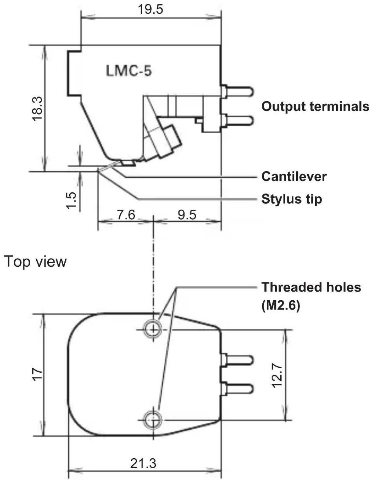 19.5 LMC-5 Output terminals 18.3 Cantilever Stylus tip 1.5 7.6 9.5 Top view Threaded holes (M2.6) 17 12.7 21.3