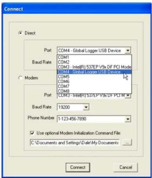 Connect Direct Port COM4 - Global Logger USB Device Baud Rate COM1 COM2 COM3 - Intel(R) 537EP V9x DF PCI Mode COM4 - Global Logger USB Device COM5 COM6 COM7 COM8 Modem Port COM3 - Intel(R) 537EP V9x DF PCI M Baud Rate 19200 Phone Number 1-123-456-7890 Use optional Modem Initialization Command File: C:\Documents and Settings\Date\My Documents Connect Cancel