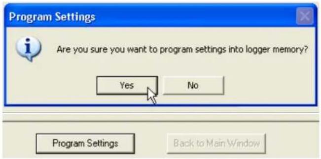 Program Settings Are you sure you want to program settings into logger memory? Yes No Program Settings Back to Main Window