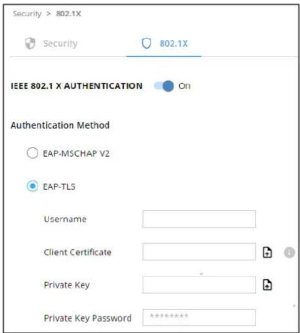Security > 802.1X Security 802.1X IEEE 802.1 X AUTHENTICATION On Authentication Method EAP-MSCHAP V2 EAP-TLS Username Client Certificate Private Key Private Key Password ********