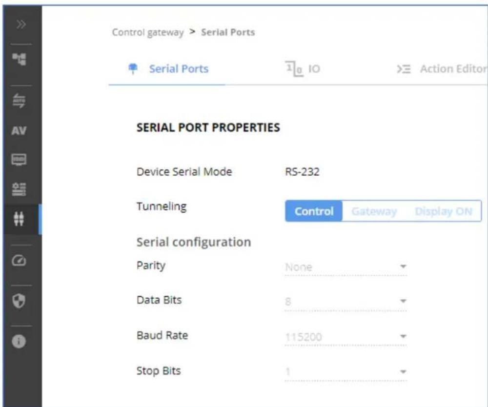 Control gateway > Serial Ports Serial Ports 10 IO > Action Editor SERIAL PORT PROPERTIES Device Serial Mode RS-232 Tunneling Control Gateway Display ON Serial configuration Parity None Data Bits 8 Baud Rate 115200 Stop Bits 1