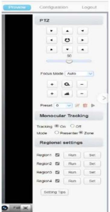 Preview Configuration Logout PTZ 50 Focus Mode Auto + - + - Preset 0 Monocular Tracking Tracking On Off Mode Presenter Zone Regional settings Region1 Run Set Region2 Run Set Region3 Run Set Region4 Run Set Setting Tips
