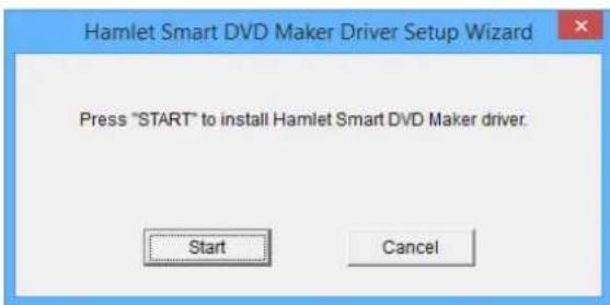 Hamlet Smart DVD Maker Driver Setup Wizard Press "START" to install Hamlet Smart DVD Maker driver. Start Cancel