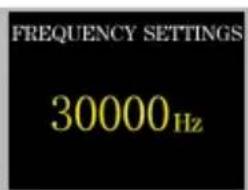 FREQUENCY SETTINGS 30000Hz
