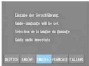 Eingabe der Serochführung. Guide-language will be ort. Sélection de la langue du guidage. Guida audio importata. DEUTSCH ENG(M) ENG(Km) FRANCAIS ITALIANO