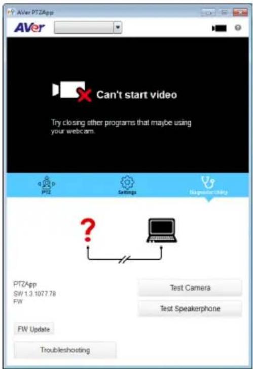 AVer PTZApp Can't start video Try closing other programs that maybe using your webcam. PTZ Settings Diagnostic Using ? PTZApp SW 1.3.1077.78 FW Test Camera Test Speakerphone FW Update Troubleshooting