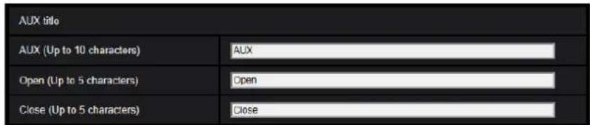 AUX title AUX (Up to 10 characters) (AUX) Open (Up to 5 characters) Open Close (Up to 5 characters) Close